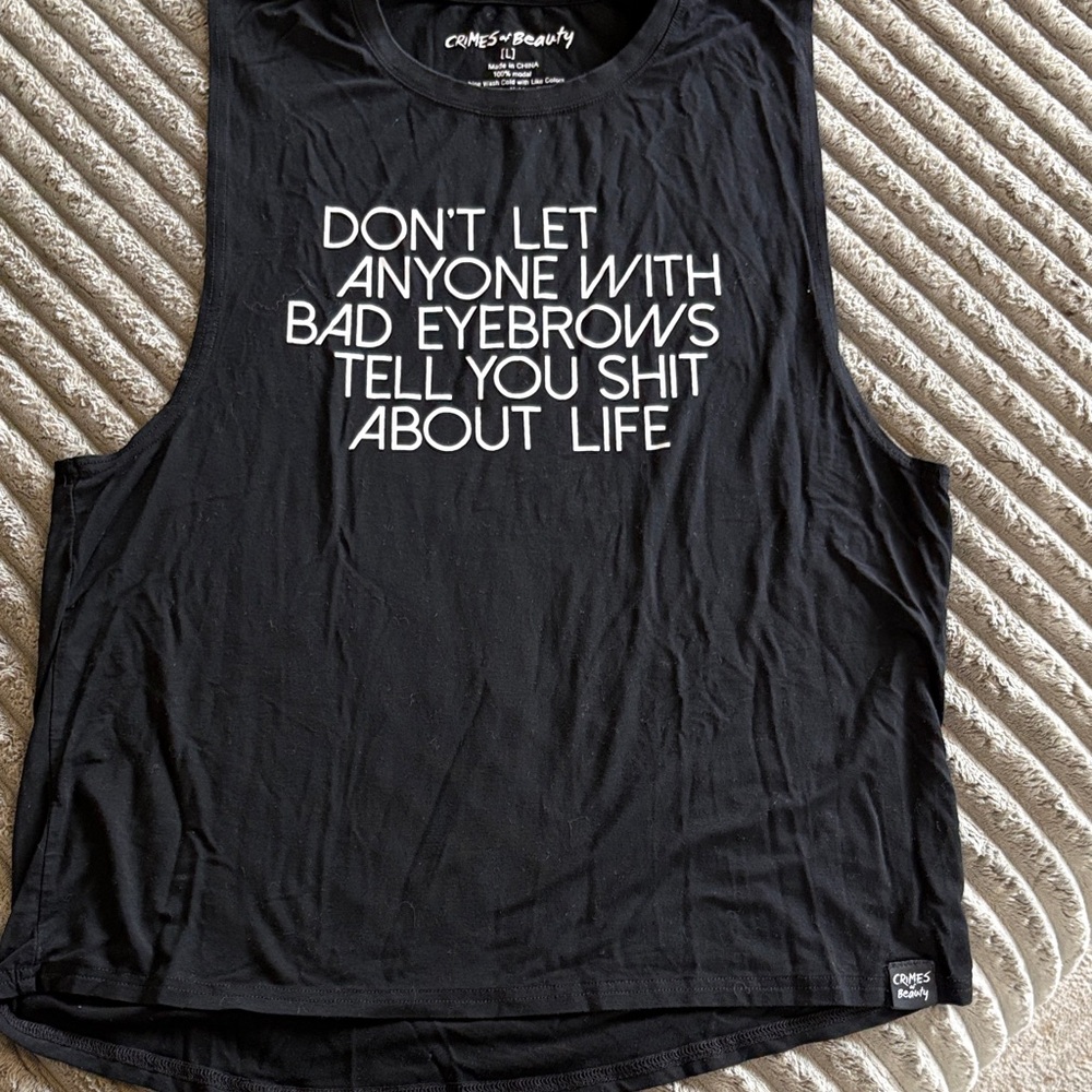 Black Graphic Muscle Tank - Don't Let Anyone With Bad Eyebrows